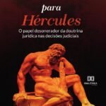 Um báculo para Hércules: o papel desonerador da doutrina jurídica nas decisões judiciais