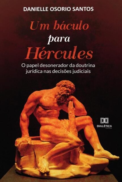 Um báculo para Hércules: o papel desonerador da doutrina jurídica nas decisões judiciais