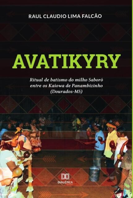 Avatikyry: ritual de batismo do milho Saboró entre os Kaiowa de Panambizinho (Dourados-MS)