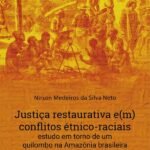 Justiça restaurativa e(m) conflitos étnico-raciais: estudo em torno de um quilombo na Amazônia brasileira