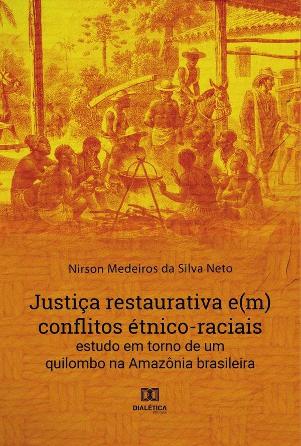 683632_IMAGEN_TAPA_G_001 Justiça restaurativa e(m) conflitos étnico-raciais: estudo em torno de um quilombo na Amazônia brasileira - Imagen 1