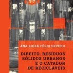 Direito, resíduos sólidos urbanos e o catador de recicláveis