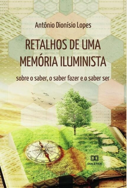 Retalhos de uma memória iluminista: sobre o saber, o saber fazer e o saber ser
