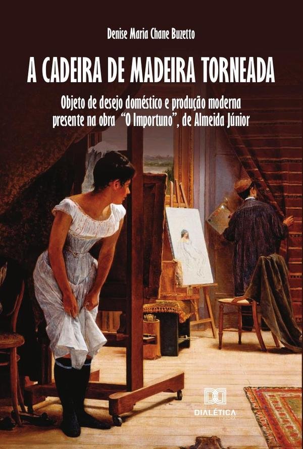 683779_IMAGEN_TAPA_G_001 A Cadeira de Madeira Torneada: objeto de desejo doméstico e produção moderna presente na obra “O Importuno”, de Almeida Júnior - Imagen 1