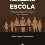 Igrejas e Escola: uma proposta para o enfrentamento à violência nas Escolas Municipais em Taubaté-SP
