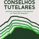 Conselhos Tutelares: histórias, paisagens e movimentos na “Terra de Ninguém”