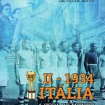 II – 1934 Itália: a Copa do Mundo de Mussolini