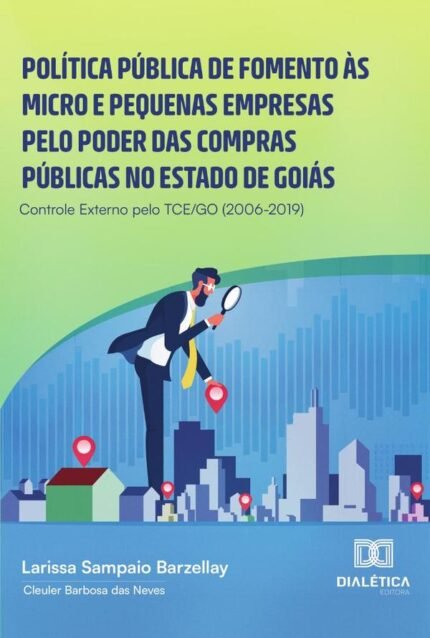 Política pública de fomento às micro e pequenas empresas pelo poder das compras públicas no estado de Goiás: controle externo pelo TCE/GO (2006-2019)