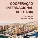 Cooperação Internacional Tributária: combate aos paraísos fiscais
