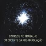 O stress no trabalho do docente da pós-graduação