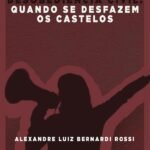 Desobediência Civil: quando se desfazem os castelos