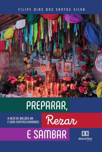 Preparar, Rezar e Sambar: A Reza de Brejões-BA e suas espetacularidades