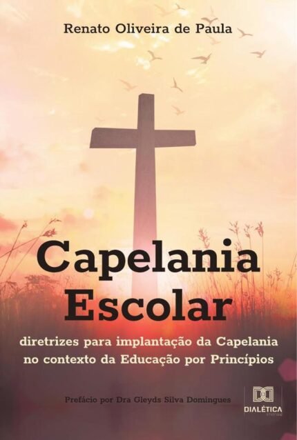 Capelania Escolar: diretrizes para implantação da capelania no contexto da educação por princípios