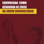 Uma escolha profissional equivocada como geradora de crise no jovem universitário: um estudo fenomenológico