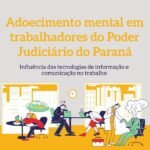 Adoecimento mental em trabalhadores do Poder Judiciário do Paraná: influência das tecnologias de informação e comunicação no trabalho
