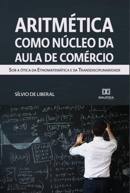 Aritmética como núcleo da Aula de Comércio: sob a ótica da etnomatemática e da transdisciplinaridade
