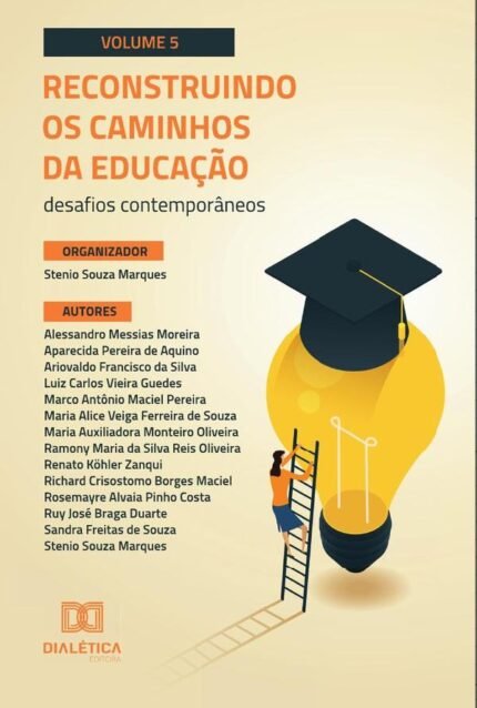 Reconstruindo os caminhos da Educação - desafios contemporâneos: Volume 5