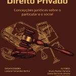 Direito Privado - concepções jurídicas sobre o particular e o social: Volume 4