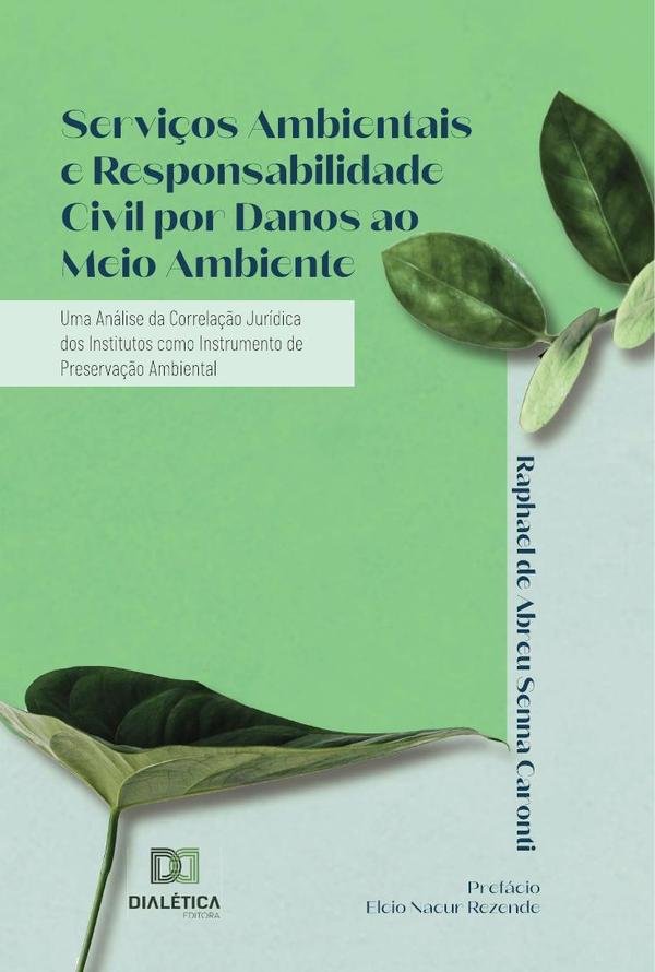 684940_IMAGEN_TAPA_G_001 Serviços Ambientais e Responsabilidade Civil por Danos ao Meio Ambiente: uma análise da correlação jurídica dos institutos como instrumento de preservação ambiental - Imagen 1