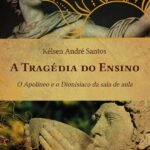 A Tragédia do Ensino: o apolíneo e o dionisíaco da sala de aula