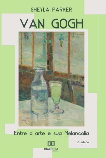 Van Gogh: entre a arte e sua melancolia