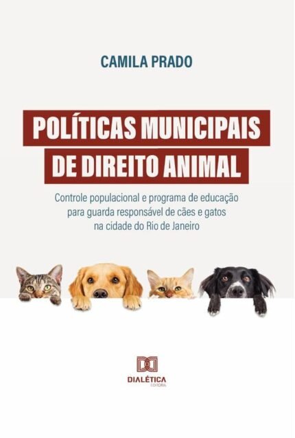 Políticas municipais de Direito Animal: controle populacional e programa de educação para guarda responsável de cães e gatos na cidade do Rio de Janeiro