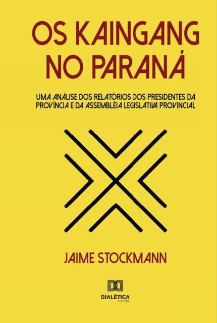 Os Kaingang no Paraná: uma análise dos relatórios dos presidentes da província e da assembléia legislativa provincial