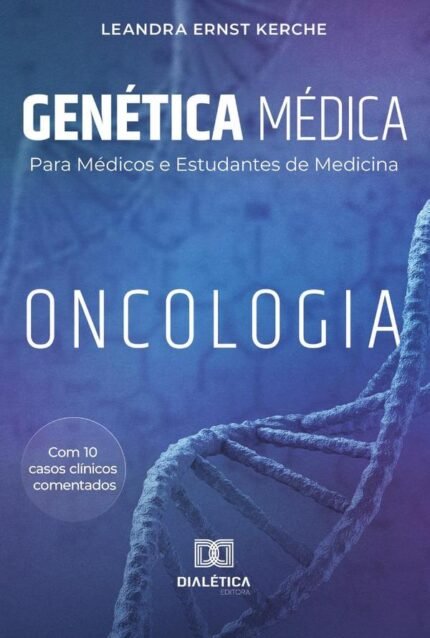 Genética Médica para Médicos e Estudantes de Medicina: Oncologia