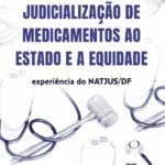 Judicialização de medicamentos ao Estado e a equidade: experiência do NATJUS/DF