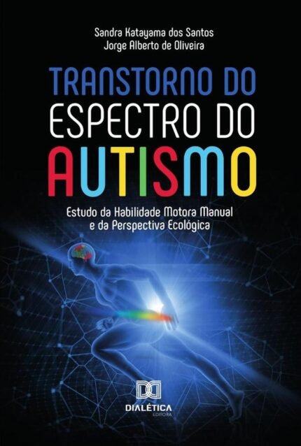 Transtorno do Espectro do Autismo: Estudo da Habilidade Motora Manual e da Perspectiva Ecológica