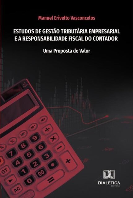 Estudos de gestão tributária empresarial e a responsabilidade fiscal do contador: uma proposta de valor