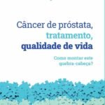 Câncer de próstata, tratamento, qualidade de vida: como montar este quebra-cabeça?