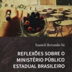 Reflexões sobre o Ministério Público Estadual Brasileiro: um estudo sobre o papel do promotor de justiça na defesa do direito à educação de qualidade