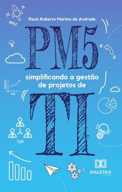 Pm5: simplificando a gestão de projetos de TI