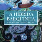 A Híbrida Barquinha: histórias, influências e rituais