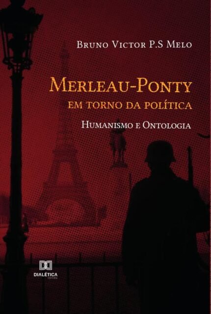 Merleau-Ponty em torno da política: humanismo e ontologia