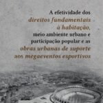 A efetividade dos direitos fundamentais à habitação, meio ambiente urbano e participação popular e as obras urbanas de suporte aos megaeventos esportivos