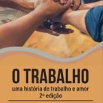 O Trabalho: uma história de trabalho e amor
