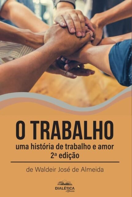 O Trabalho: uma história de trabalho e amor