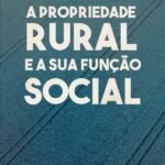 A Propriedade Rural e a Sua Função Social