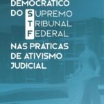 O Papel Democrático do Supremo Tribunal Federal nas Práticas de Ativismo Judicial