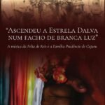 “Ascendeu a Estrela Dalva num facho de branca luz” a música da Folia de Reis e a Família Prudêncio de Cajuru
