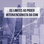 Os Limites ao Poder Intervencionista da CVM