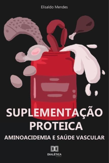 Suplementação proteica: aminoacidemia e saúde vascular