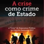 A crise como crime de Estado: a “crise” da segurança pública no Espírito Santo em 2017