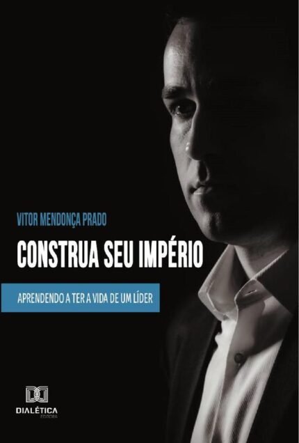 Construa seu Império: aprendendo a ter a vida de um líder