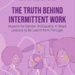 The Truth Behind Intermittent Work: Impacts for Gender (In)Equality in Brazil, Lessons to Be Learnt from Portugal