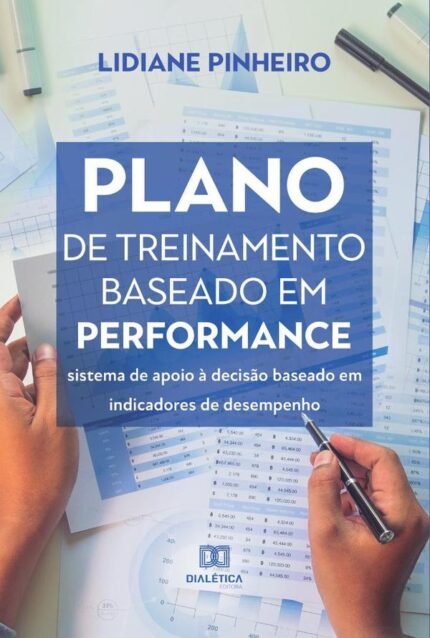 Plano de Treinamento baseado em performance: sistema de apoio à decisão baseado em indicadores de desempenho