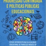 Progressão continuada e políticas públicas educacionais: estudo interdisciplinar da realidade educacional de Francisco Morato/SP