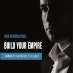 Build your empire: learning to lead the life of a leader